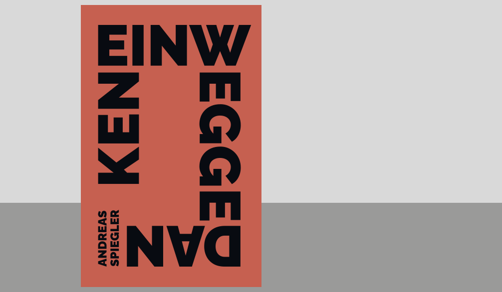 Rotes Buchcover mit schwarzer Typografie: "EINWEGGEDANKEN" vertikal und horizontal angeordnet, "ANDREAS SPIEGLER" im unteren linken Bereich. Minimalistisches Design mit geometrischer Textanordnung.